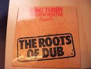 King Tubby - The Roots Of Dub LP