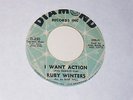 Ruby Winters I Want Action/Better, Diamond D-230 Northern Soul/R&B