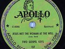 Hear Black Gospel 78 rpm TWO GOSPEL KEYS Jesus Met The Woman At The..APOLLO 137