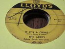 34A VG- The Larks if it's a crime Lloyds 110 45 rpm side 2 tippin in VG min