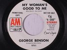 GEORGE BENSON: My Woman's Good To Me / Same 45 (dj) rare Soul