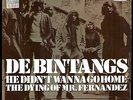 DE BINTANGS - He didn't wanna go home / The dying ... Dutch PS 7/ 45 - Stockcopy