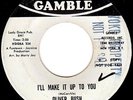 NORTHERN SOUL - OLIVER BUSH - I'LL MAKE IT UP TO YOU 45 on GAMBLE - HEAR IT