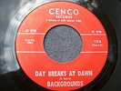 60s GARAGE--BACKGROUNDS--DAY BREAKS AT DAWN / OH BABY PLEASE TAKE ME--CENCO 110