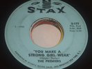 PREMIERS YOU MAKE A STRONG GIRL WEAK/MAKE IT ME 45 STAX MEMPHIS SOUL