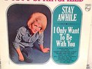 DUSTY SPRINGFIELD STAY AWHILE/I ONLY WANT TO BE W/YOU MONO WHITE LABEL PROMO LP