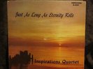 The Inspirations Quartet- Just As Long As Eternity Rolls- THE RAREST OF RARE