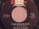 MAXINE SELLERS Some Kind of Fever northern soul funk psych 45 on Challenge HEAR
