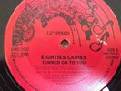 Eighties Ladies - Turned On To You - 5:31m Original 12