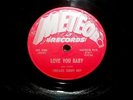 Chicago Sunny Boy    Meteor 5008   LOVE YOU BABY - ON THE FLOOR