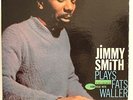 JIMMY SMITH-PLAYS FATS WALLER-BLUE NOTE MONO JAZZ LP-4100 NEW YORK-VG++/NM