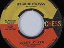 Northern Soul 45 LUCKY CLARK Let Me Be the Fool CHESS HEAR