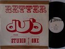 BETTER DUB - STUDIO ONE LP