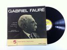 Gabriel Faure: Vol 5 - Germaine Thyssens-Valentin 300 C 086 Ducretet Thomson LP 