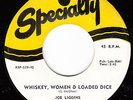 JOE LIGGINS - Specialty 529 - Whiskey, Women & Loaded Dice - 1952 R&B 45 VG+