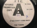 IF YOU DON'T COME BACK-THE TAKERS ( Rare Jackie Lomax) (UK PYE  DEMO)