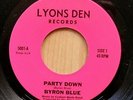 BYRON BLUE party down/I am with you LYONS DEN 45 modern soul RARE NM