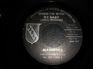 THE MAGNETICS - WHEN I,M WITH MY BABY - SABLE