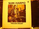 SLIM HARPO - TRIGGER FINGER. BLUE HORIZON RARE. VG+