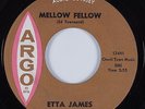 R&B Soul 45 ETTA JAMES Mellow Fellow ARGO HEAR