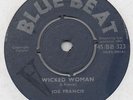 JOE FRANCIS-***WICKED WOMAN/KING JOE'S SKA***-BLUE BEAT.