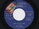 '57 Cincy C&W Bopper RAY BAKER Gotta Have Your Lovin' BRAMBLE VG HEAR BOTH NOW