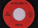 EDDIE BO: Can You Handle It / Don't Turn Me Loose 45 (sl lbl stain/damage) rare