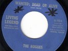 garage psych 45 ROGUES  WANTED: DEAD OR ALIVE LIVING LEGENDS 723