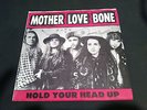 MOTHER LOVE BONE Hold Your Head Up 7