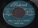 Freddy King   Now I've Got a Woman / Onion Rings   Federal R&B northern soul 45