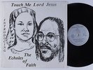 ECHOLES OF FAITH Touch Me Lord Jesus LP HEAR 12