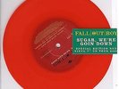 FALL OUT BOY SUGAR WE'RE GOIN DOWN RED VINYL 7
