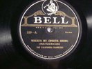 BELL 319-CALIFORNIA RAMBLERS-WHERES MY SWEETIE HIDING/BL;UE EYED SALLY- E