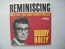 7' BUDDY HOLLY- REMINISCING / WAIT TILL THE SUN SHINES NELLIE, IN MINT (-)