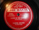 78rpm Blues Gabriel Brown Joe Davis 5006 ( ? ) Down in the bottom / Bad love