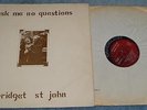 BRIDGET ST JOHN Ask Me No Questions Orig UK LP Dandelion Folk Psych John Martyn