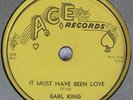 EARL KING ACE 517 IT MUST HAVE BEEN LOVE R&B BLUES VOCAL GUITAR 78RPM 