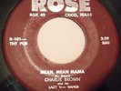 BROWN,CHARLIE	ROSE 101	MEAN MEAN MAMA	VG	$60.00