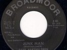 CRUDE FUNKY NOLA 45 DAVE BARTHOLOMEW Junk man BROADMOOR LISTEN