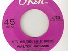 WALTER JACKSON AFTER YOU THERE CAN BE NOTHING My Valentine OKEH NORTHERN SOUL 45
