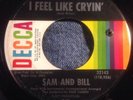 NORTHERN SOUL 45 - SAM AND BILL DECCA 32143 - I'LL TRY / I FEEL LIKE CRYIN' VG++