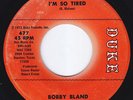 BOBBY BLAND Im So Tired HEAVY FUNK DANCER northern soul 45 Andrew Brown ish HEAR