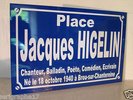 RÉPLIQUE plaque de rue place JACQUES HIGELIN personnalisation possible ( + 2 € )