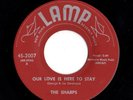 Doo Wop 45 THE SHARPS Our Love Is Here To Stay/Lock My Heart Lamp HEAR