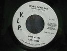 CHRIS CLARK: Love's Gone Bad, VIP RECORDS,  OOP SOUL 45