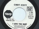 CINDY SCOTT 45RPM '66 VEEP I LOVE YOU BABY NORTHERN SOUL PROMO STRONG VG++ VINYL