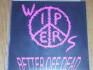The Wipers Better Off Dead [7