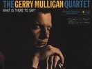 Gerry Mulligan Quartet - What Is There To Say? Vinyl EU LP