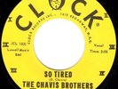 KILLER CLOCK ROCKABILLY - THE CHAVIS BROTHERS - SO TIRED - RARE REPRO