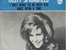 DUSTY SPRINGFIELD - I only want to be with you (no.4 UK&12USA) Rare '64 HOL.7+PS
